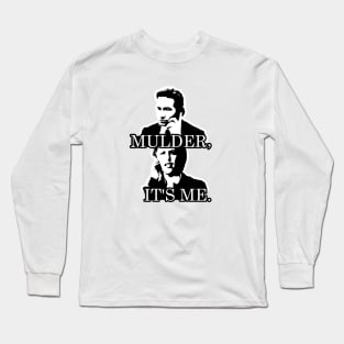 Mulder, It's Me. Long Sleeve T-Shirt